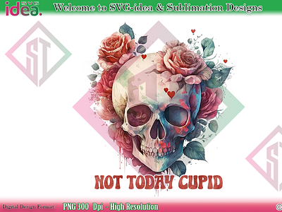 valentine Skull Not today cupid PNG graphic design illustration love skull sublimation valentine vector