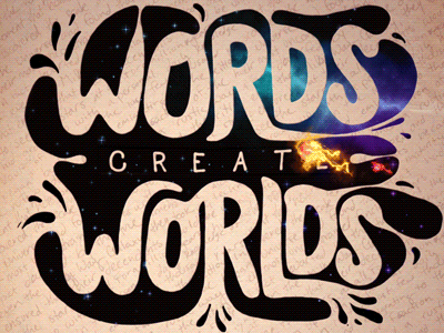 Worlds Create Worlds astroid book gloop glow hand lettering letters paper planets space tear words