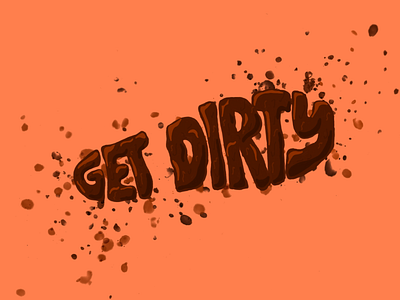 Get Dirty