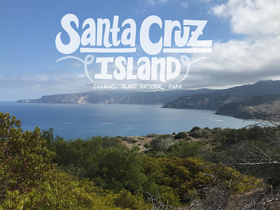 Santa Cruz hand lettering integrated island lettering national park parks photo lettering