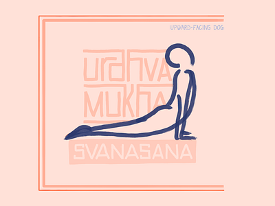 Upward-Facing Dog design figure drawing hand lettering handlettering illustration lettering yoga yoga logo yoga pose