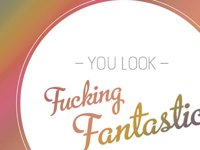 Fucking Fantastic fucking phrase script typography