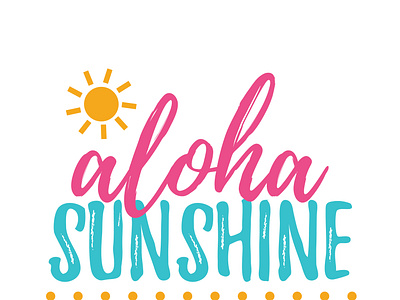 Aloha Sunshine aloha beach coastal hawaii pineapple