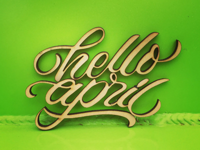 Hello April laser cutting lettering wood