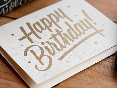 Happy Birthday birthday brush card gold hand done happy metallic screenprint script type typography