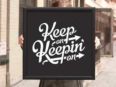 Keep On Keepin On keep on limited edition metro poster print screen print script type typography