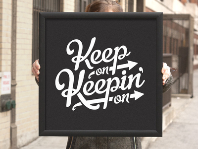 Keep On Keepin On by Ross Moody on Dribbble