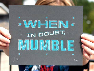 A Doubtful Mumble blue mumble new phrase print quote saying site type typography when in doubt