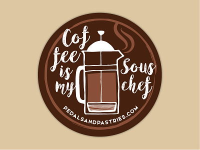 Coffee is my Sous Chef breakfast coffee french press pastries steam sticker