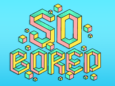 So Bored animation bored colour creative cubes fotoku gif isometric type