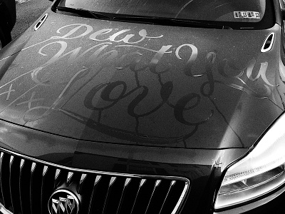 Dew What You Love art car dew hands lettering script type typography water