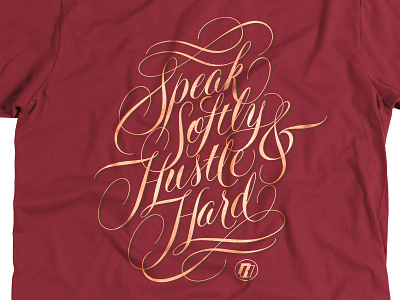 Speak Softly & Hustle Hard Tee cotton bureau foil lettering scripts shirts type typography