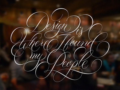 Design is Where I Found My People design dribbble lettering playoff scripts shopify sketch type typography vector