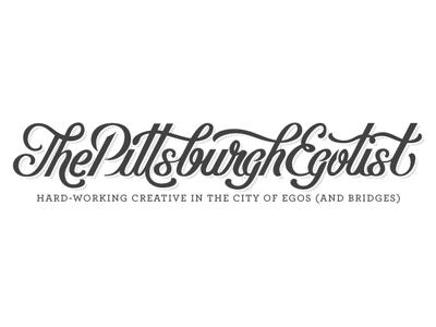 The Pittsburgh Egotist Masthead creative egotist hometown lettering masthead news pittsburgh type typography