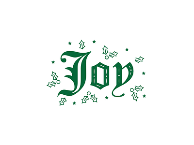 Joy Blackletter blackletter blackletter type christmas flourish green holly joy leaf type type design typeface typography vector