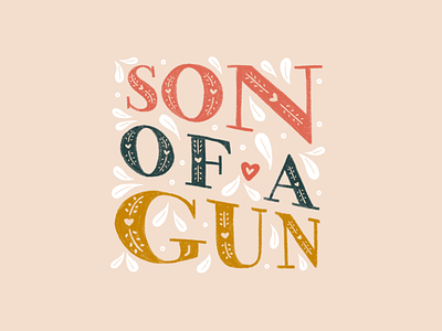 Son of a Gun hand drawn hand drawn type hand lettering handlettering illustration quote quote design southern texture type type art typography