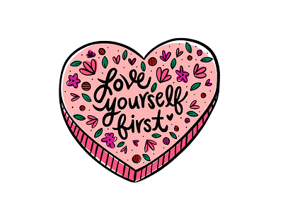 Love Yourself First 2 design hand drawn type hand lettering heart illustration love love yourself first type typography typography art valentines valentines day