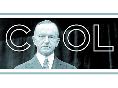 Calvin Coolidge america blue constitution cool monotone politics president underrated