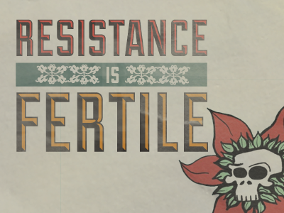 Resistance Is Fertile duke floral flower font illustration old poster resistance retro skull typography vintage