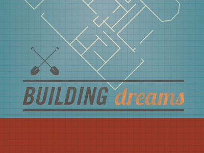 Building Dreams blue blueprint building dream graph orange poster rebound red shovel texture type vintage