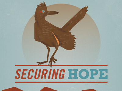 Securing Hope bird blue hope mountains new mexico orange poster print red roadrunner secure sky slab sun texture trade gothic type typography vintage