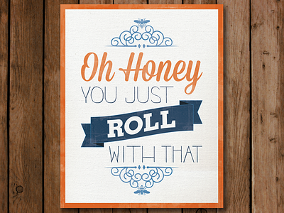 Oh Honey - Final banner bee blue decor honey linen losttype mission orange paper poster print quote script slab swirl texture