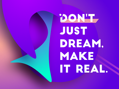 Make It Real gradient inspiration makeitreal poster work