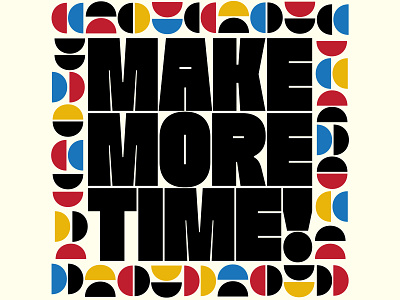 Make More Time faction geometric makemoretime pattern typography