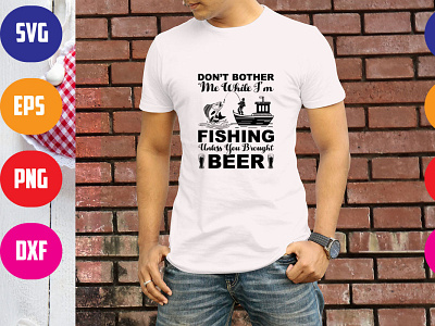 Don't bother me while Fishing Brought Unless you Beer quotes