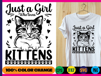 JUST A GIRL WHO LOVES KITTENS cat love cat mom cats