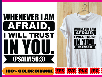 WHENEVER I AM AFRAID, I WILL TRUST IN YOU print