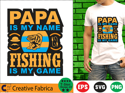 papa is my name fishing is my game fish fishing