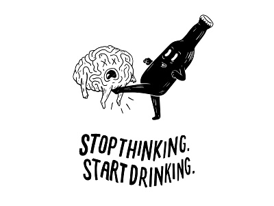 Stop Thinking. Start Drinking. beer character design design drinking funny graphic design hand lettering illustration minimal typography vector vector illustration
