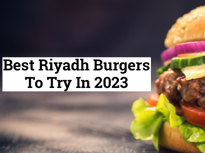 Best Riyadh Burgers To Try in 2023 by Burger Shawarma Riyadh on Dribbble