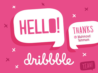 Hello Dribbble! dribbble hello! invite mohmoud tammam thanks yeah!