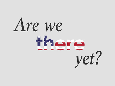 Are we there yet? america american flag fun helvetica marion minimal travel typography
