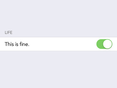 This is fine. apple fine interface ios life satire settings toggle ui