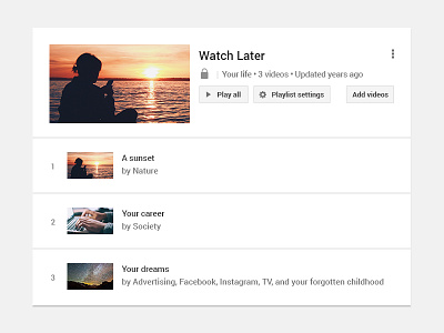 Watch it all later google material minimal playlist ui youtube