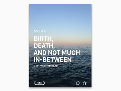Birth, death, and not much in-between article existentialism horizon inspiration life medium nihilism photoshop satire ui