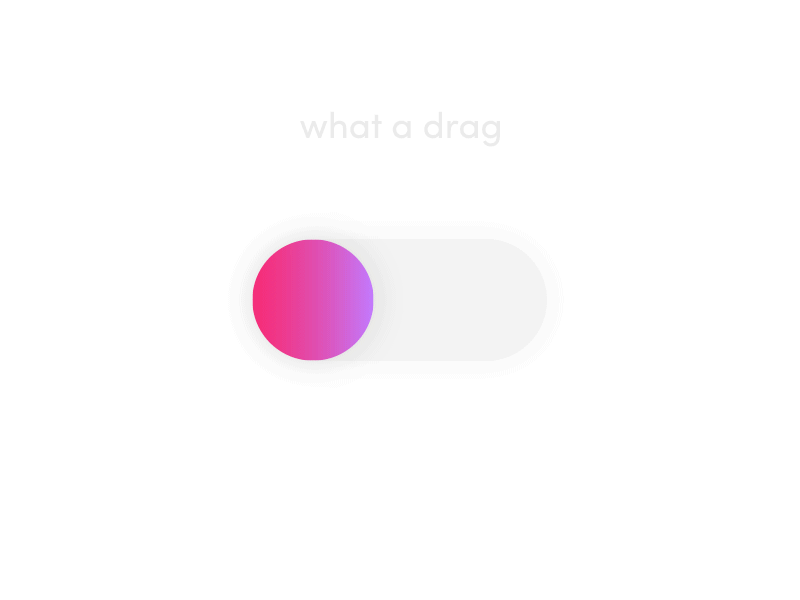 What A Drag 👆 drag interaction design tap toggle toggle button ui