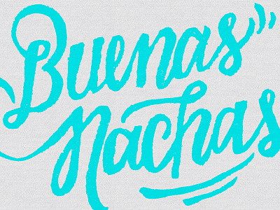 Buenas Nachas calligraphy handwritten letterform lettering script type typography