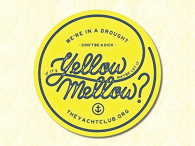Yellow Mellow anchor calligraphy conserve drought handwritten letterform lettering script type typography water yacht club
