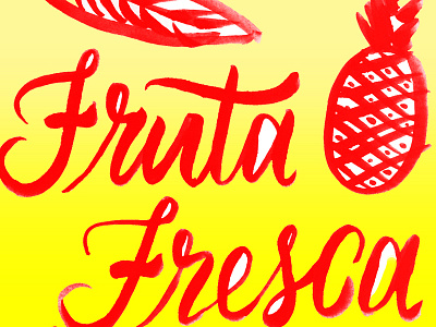 Fruta Fresca bold bright calligraphy fresca fruit handwritten letterform lettering pineapple script type typography