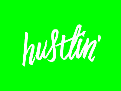 Hustlin' bright calligraphy handwritten hustle letterform lettering script type typography