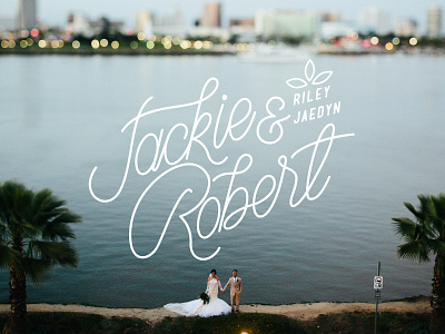 Jackie & Robert flowers hand lettering lettering logo love photography script type typography wedding