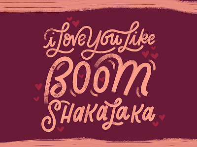 Boom Shakalaka boom shakalaka calligraphy cursive handlettering handwritting heart illustration lettering love script type typography
