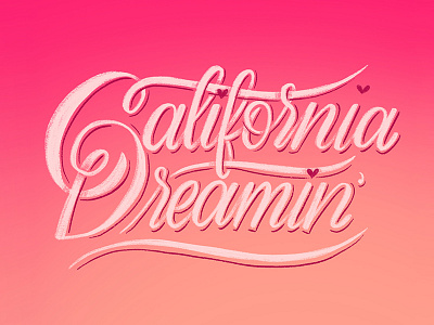 California Dreamin' california calligraphy cursive dreaming handlettering handwritting heart lettering script type typography