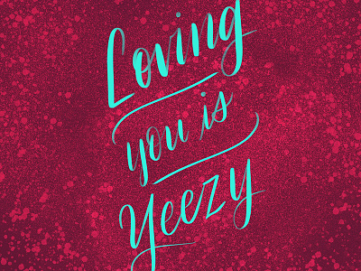 Yeezy calligraphy cursive handlettering handwritting kanye lettering love script type typography valentines yeezy