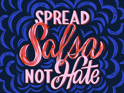 Spread Salsa! calligraphy cursive handlettering handwritting hate homwork lettering love salsa script type typography