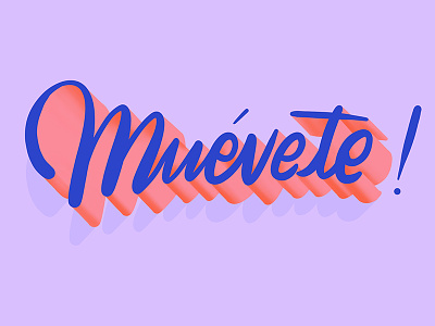Muevete! calligraphy cursive handlettering handwritting lettering move it muevete script type typography